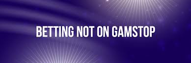 Bookies Not on Gamstop UK A Complete Guide