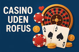 Bedste Casinoer Uden Om Rofus - Din Guide til Sikker Spiloplevelse Bedste Casinoer Uden Om Rofus - Din Guide til Sikker Spiloplevelse